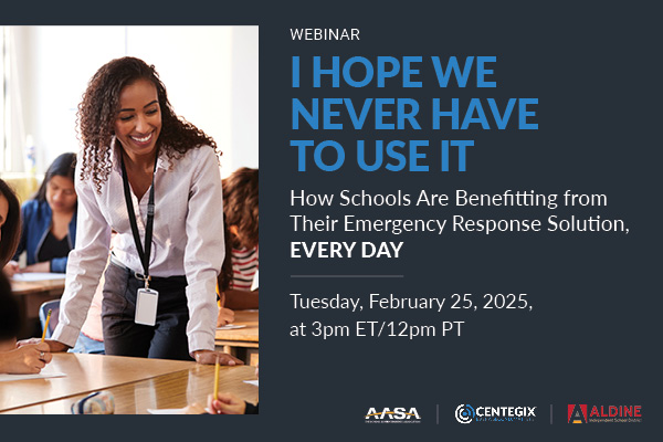 I Hope We Never Have to Use It - How Schools Are Benefitting From Their Emergency Response Solution, Every Day