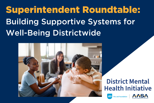 Superintendent Roundtable: Building Supportive Systems for Well-Being Districtwide