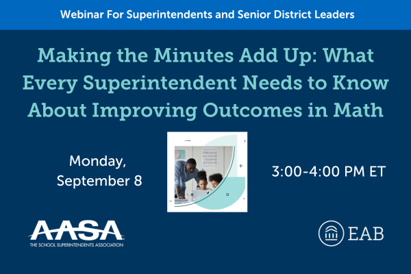 Making the Minutes Add Up: What Every Superintendent Needs to Know About Improving Outcomes in Math